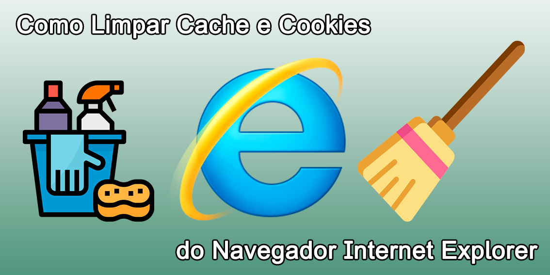 Como Limpar Cache e Cookies do Navegador Internet Explorer 
