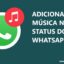 Como adicionar música nos Status do WhatsApp / Mais Tutoriais