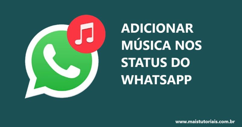 Como adicionar música nos Status do WhatsApp / Mais Tutoriais