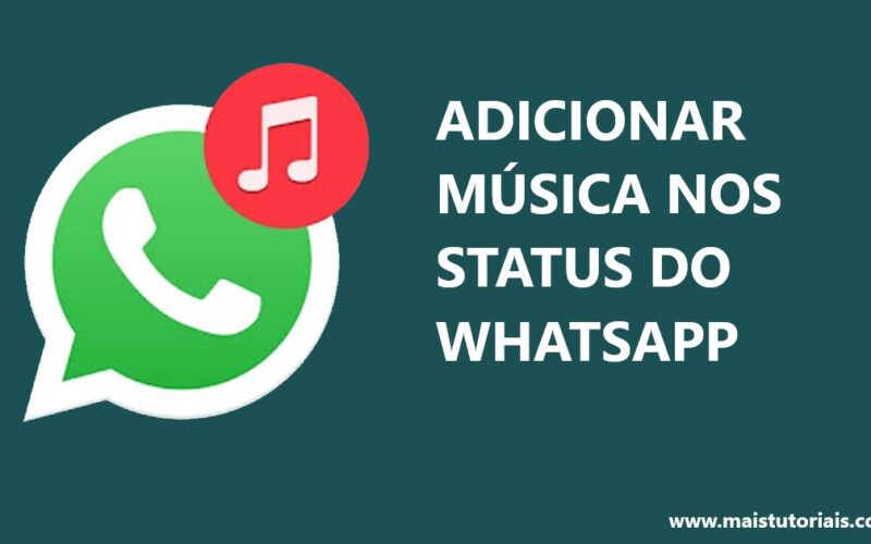 Como adicionar música nos Status do WhatsApp / Mais Tutoriais