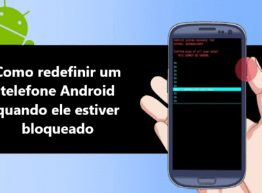 Como redefinir um telefone Android quando ele estiver bloqueado