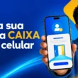 Como abrir conta na CAIXA pelo celular: passo a passo atualizado / Mais Tutoriais